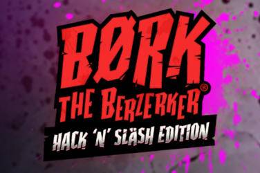 Bork berzerker hack 'n' slīpsvītras izdevums